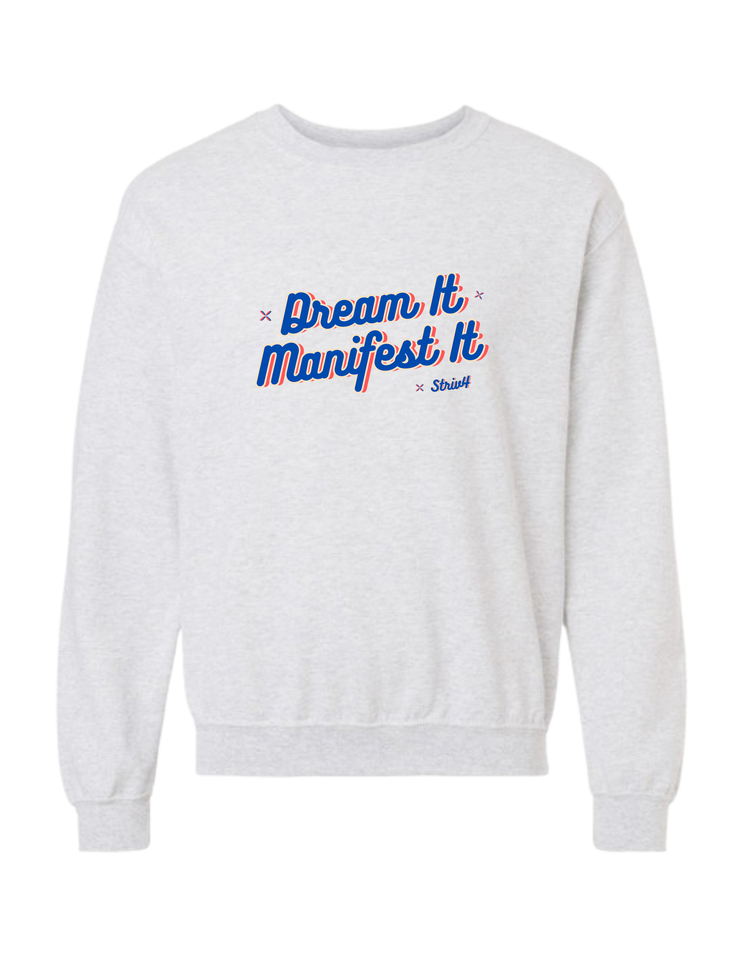 DREAM IT, MANIFEST IT Crewneck | Ash