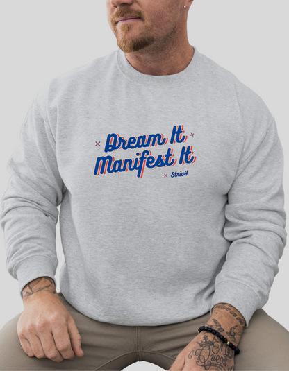 DREAM IT, MANIFEST IT Crewneck | Ash