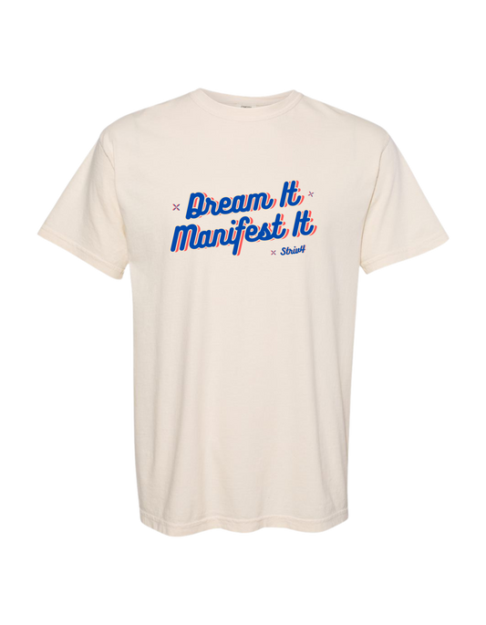 DREAM IT, MANIFEST IT Tee | Ivory