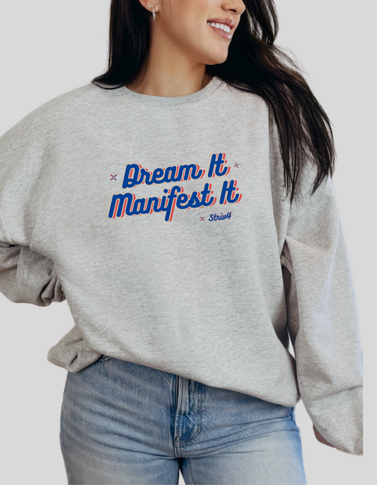 DREAM IT, MANIFEST IT Crewneck | Ash
